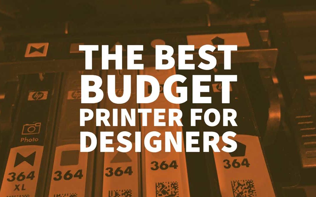 What is the Best Budget Printer for Designers?