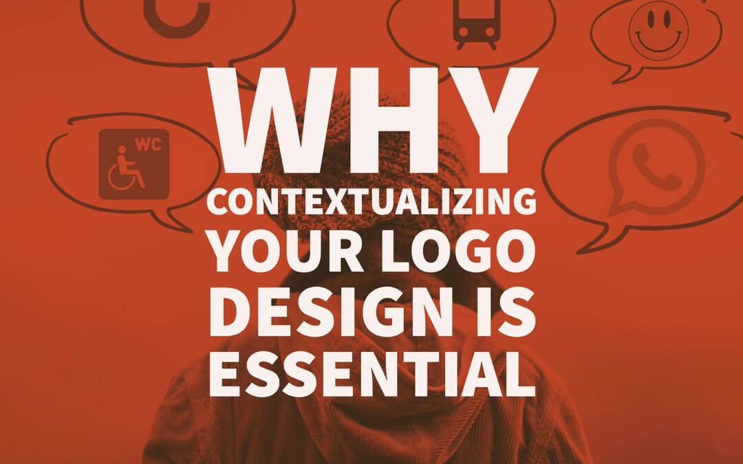 Why Contextualizing Your Logo Design is Essential