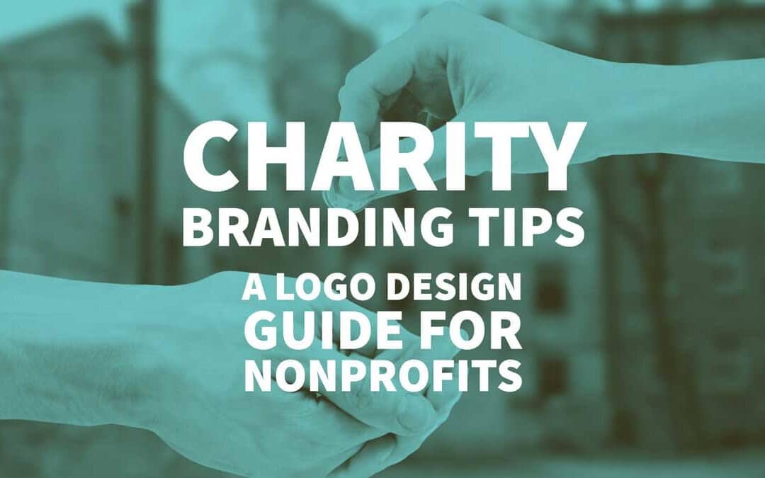 Charity Branding Tips – A Logo Design Guide For Nonprofits