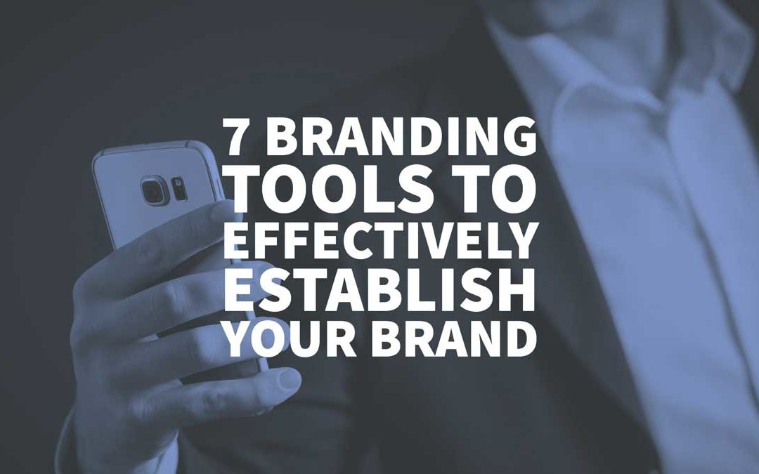 7 Branding Tools to Effectively Establish Your Brand