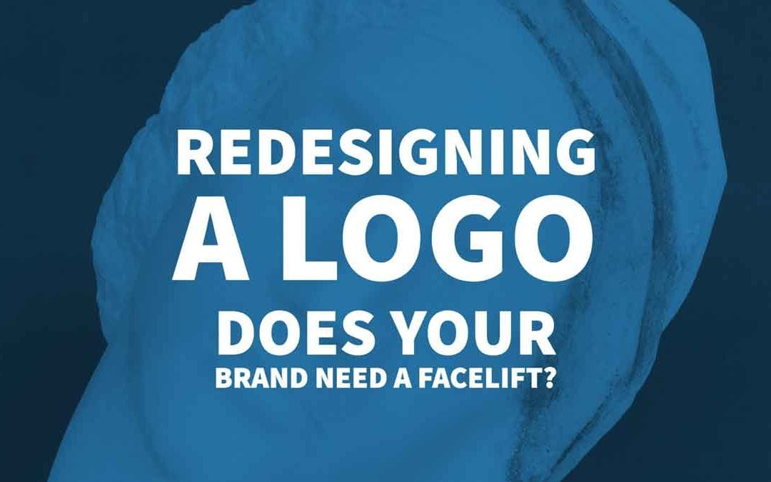 Redesigning a Logo: Does your Brand need a facelift?