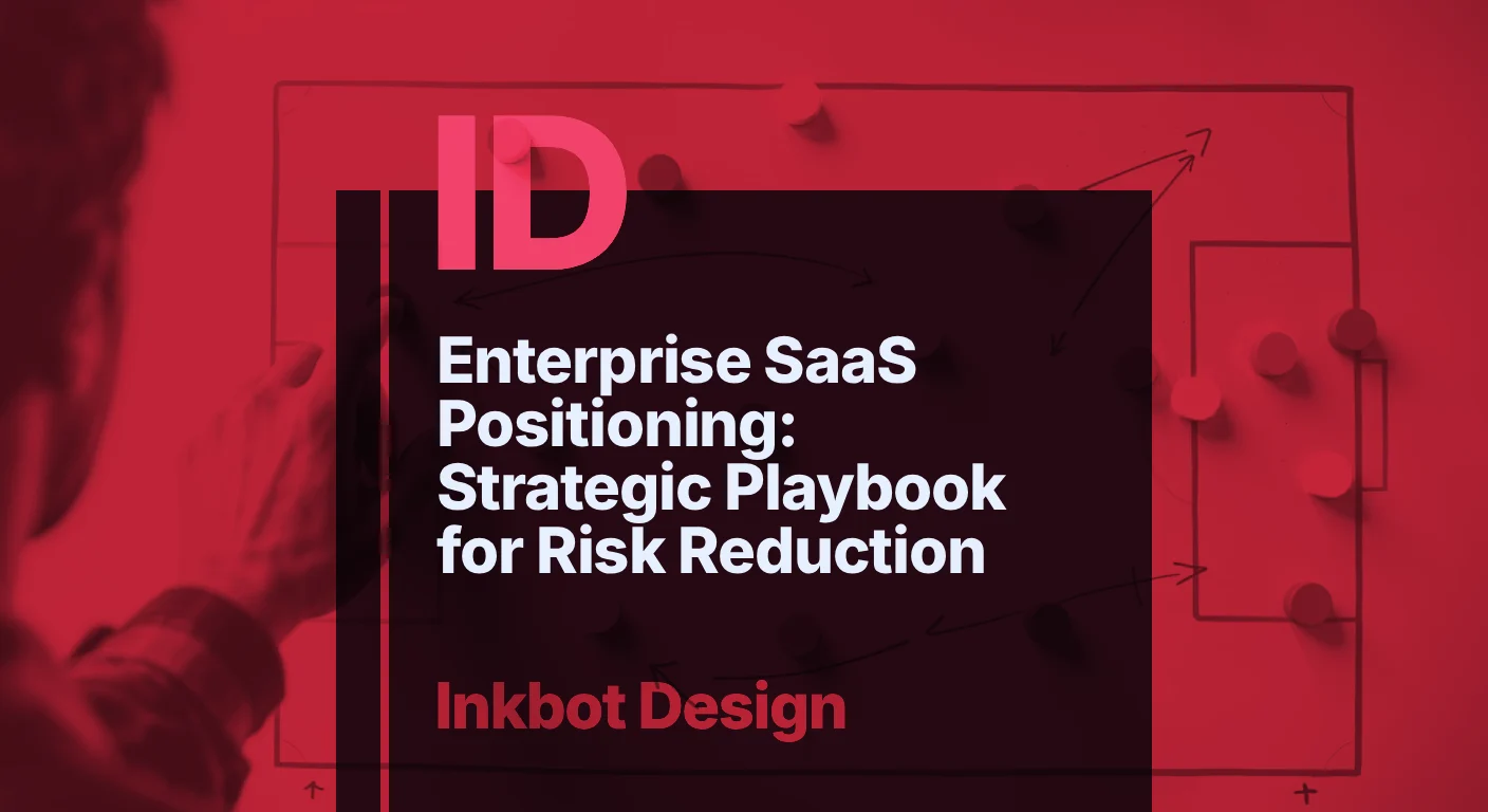 Enterprise SaaS Positioning: Strategic Playbook For Risk Reduction