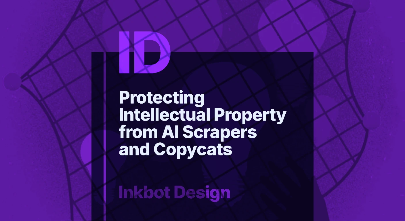 Protecting Intellectual Property From AI Scrapers And Copycats