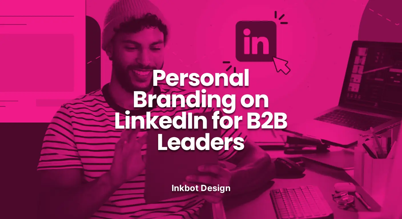 Personal Branding On LinkedIn For B2B Leaders