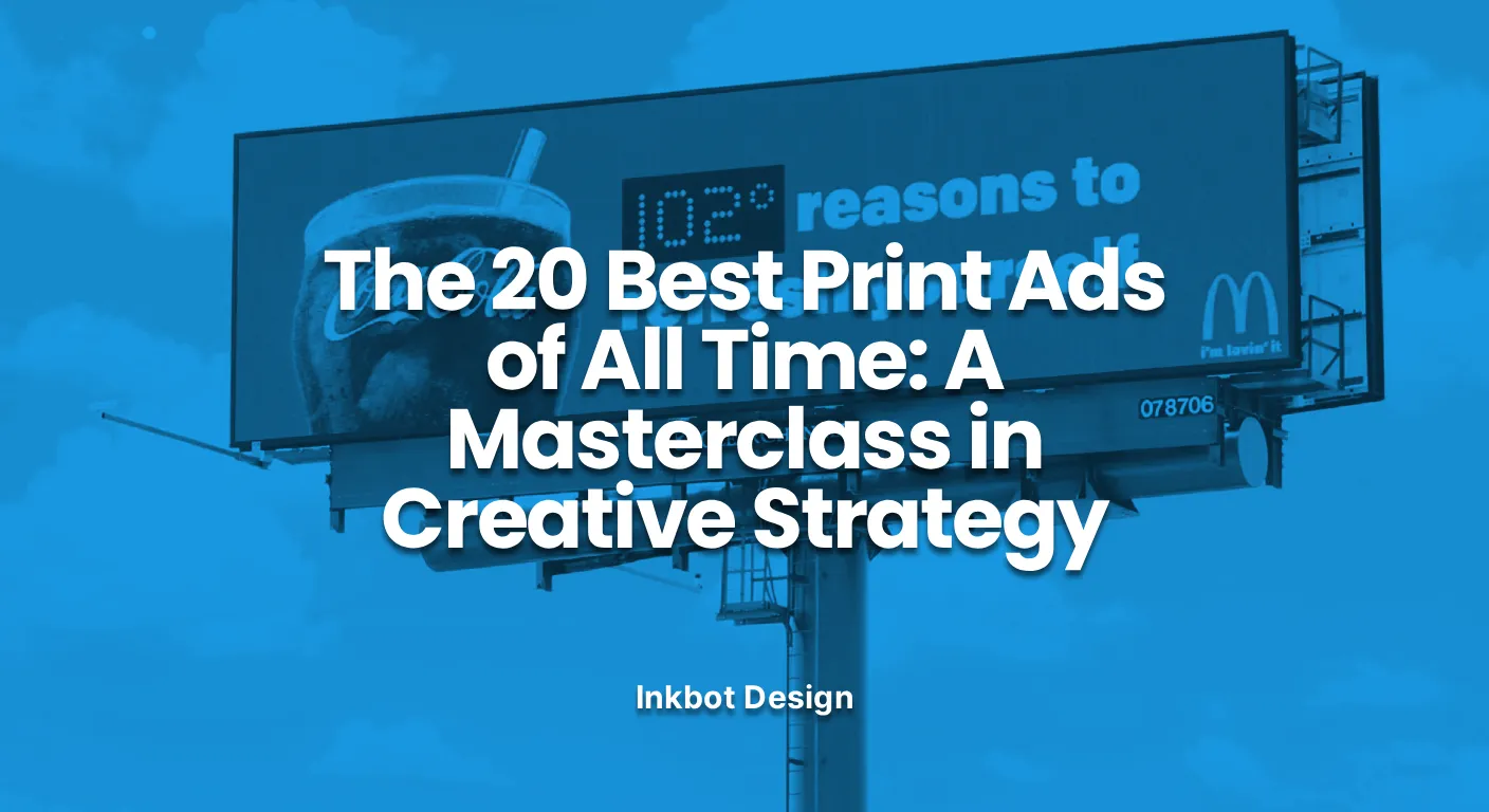 The 20 Best Print Ads Of All Time: A Masterclass In Creative Strategy — Brand Strategy | Inkbot Design