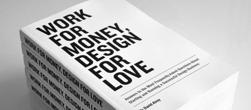 Work For Money, Design For Love