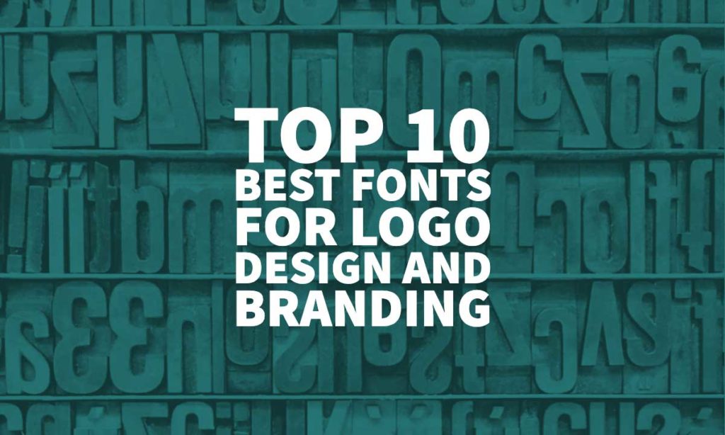 Top 10 Best Fonts For Logo Design And Branding