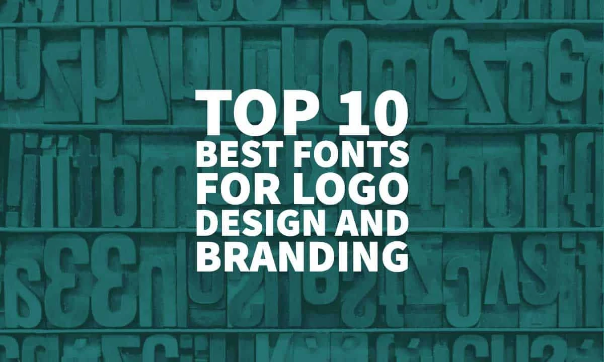 Top 10 Fonts For Logo Design