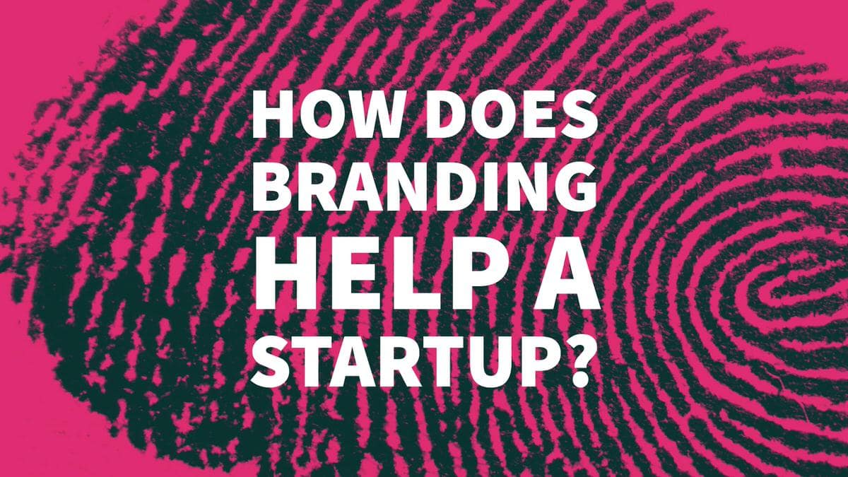 How Does Branding Help A Startup