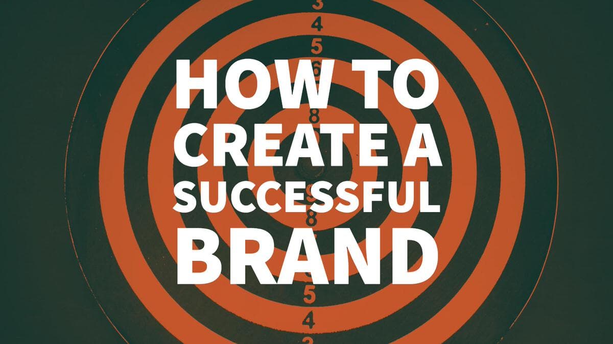 How To Create A Successful Brand