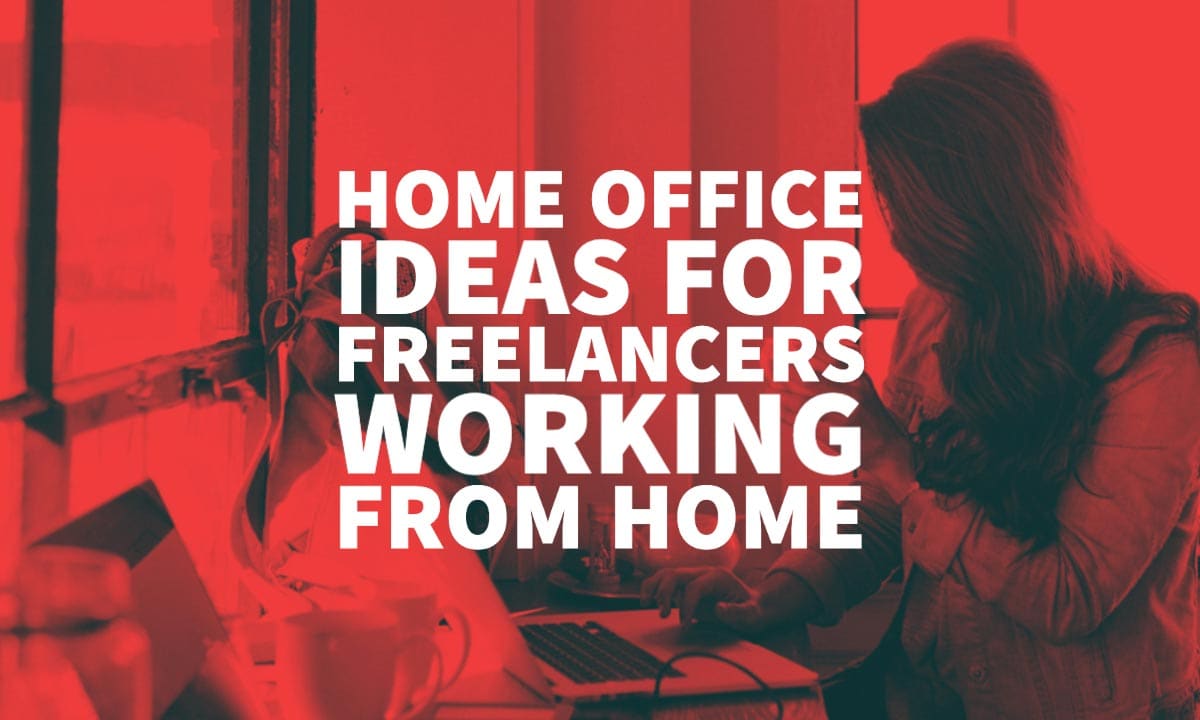 Home Office Ideas For Freelancers