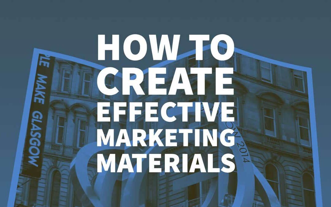 How To Create Effective Marketing Materials