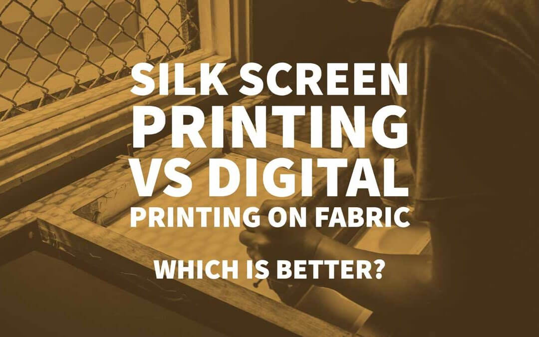 Silk Screen Printing Vs Digital Printing On Fabric Which Is Better