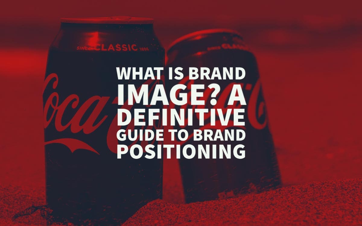 What Is Brand Image Guide Branding Positioning