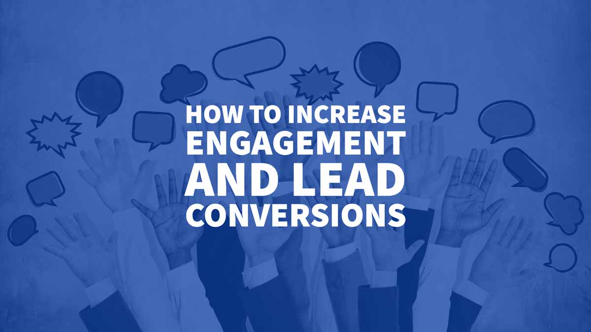 Increase Engagement Lead Conversions