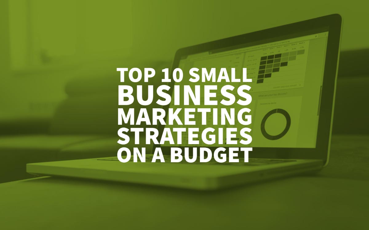 Small Business Marketing Strategies On A Budget
