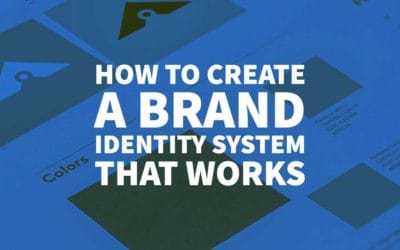 How To Create A Brand Identity System That Works -- Branding Guide