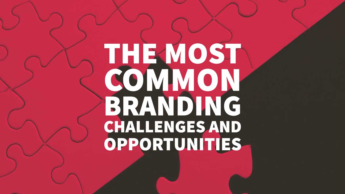 Branding Challenges And Opportunities