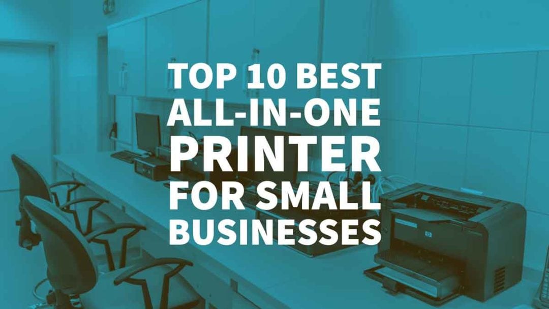 Top 10 Best Allinone Printer For Small Business In 2022