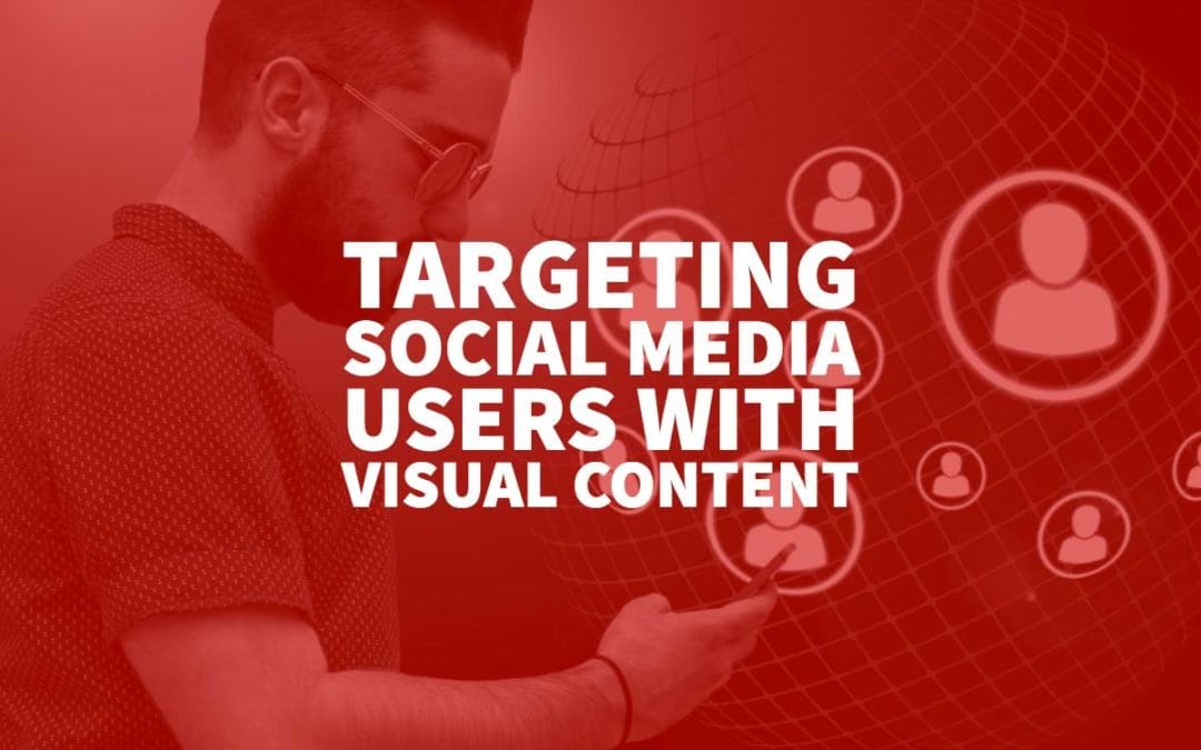 Targeting Social Media Users With Visual Content