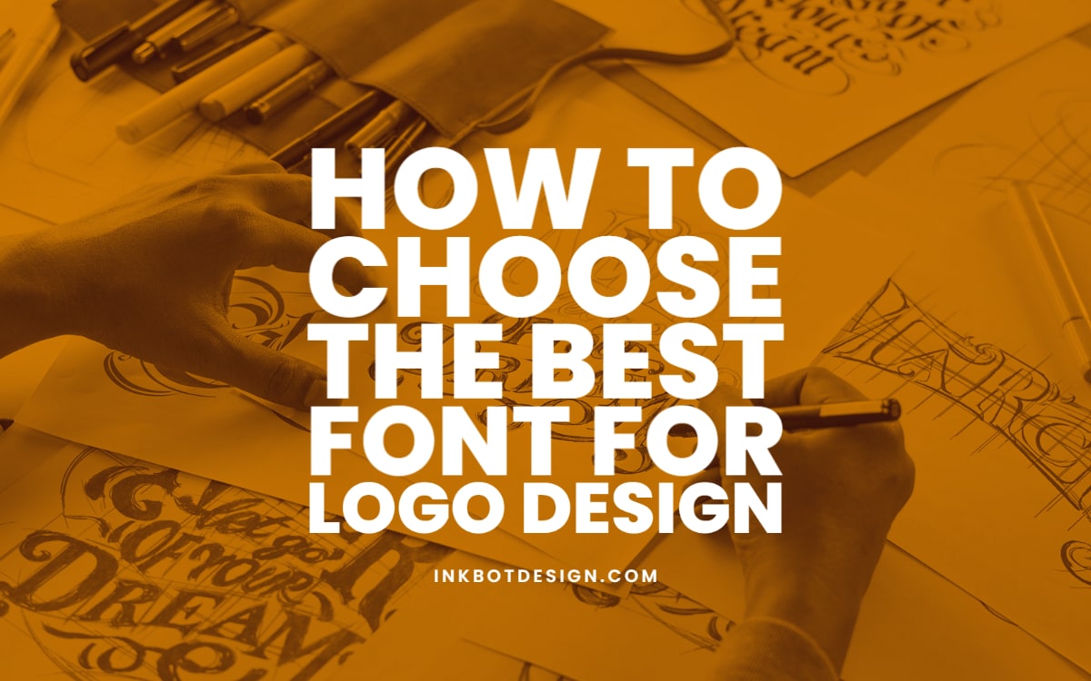 The Best Logo Fonts and How to Choose Your Own