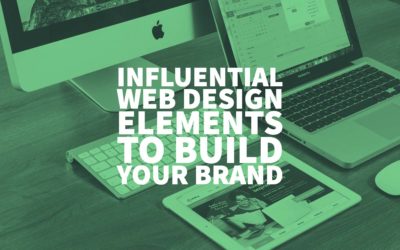8 Influential Web Design Elements To Build Your Brand -- Website Tips