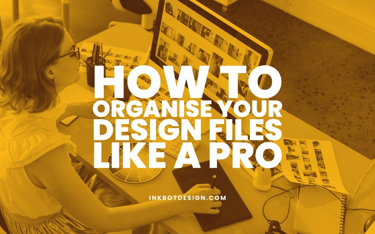 How To Organise Your Design Files Like A Pro In 2025
