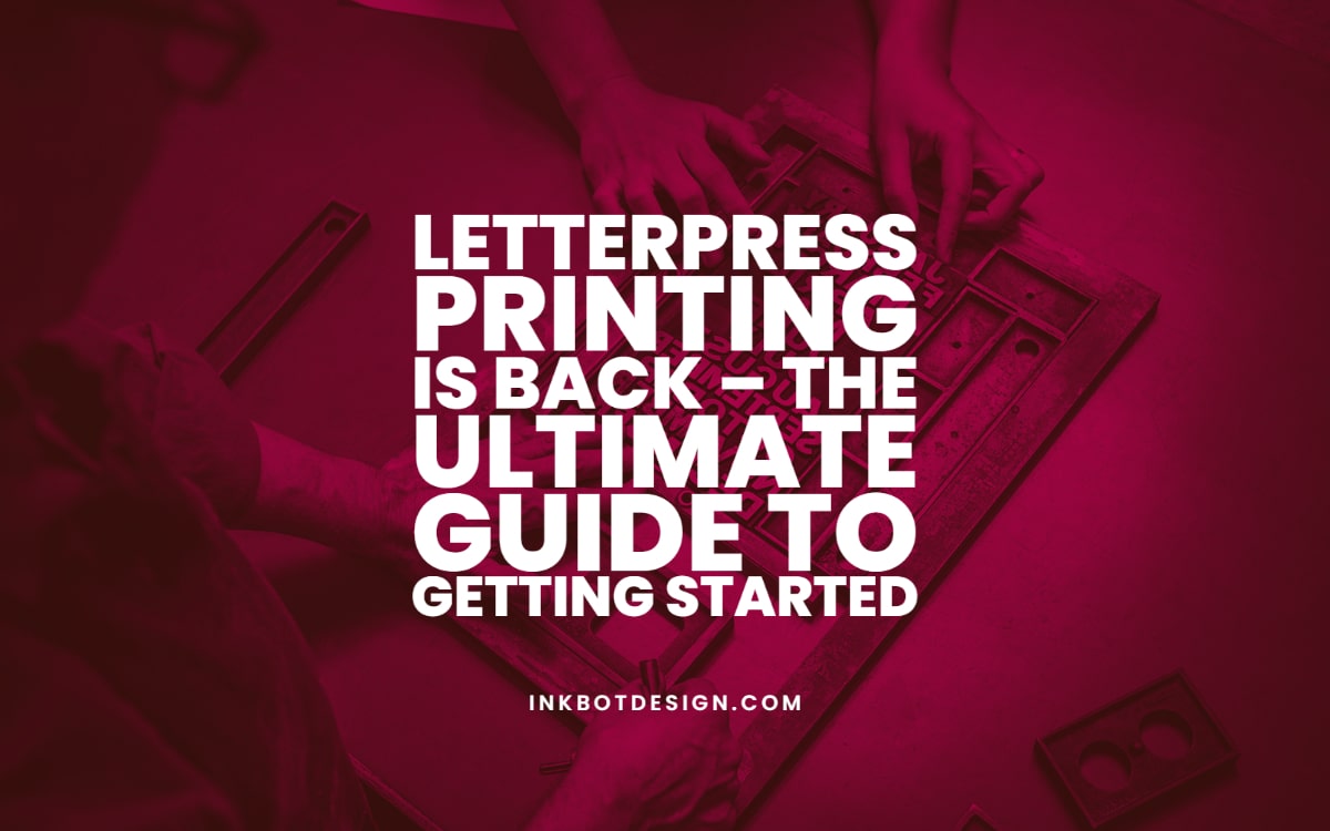 Letterpress Printing Guide To Getting Started