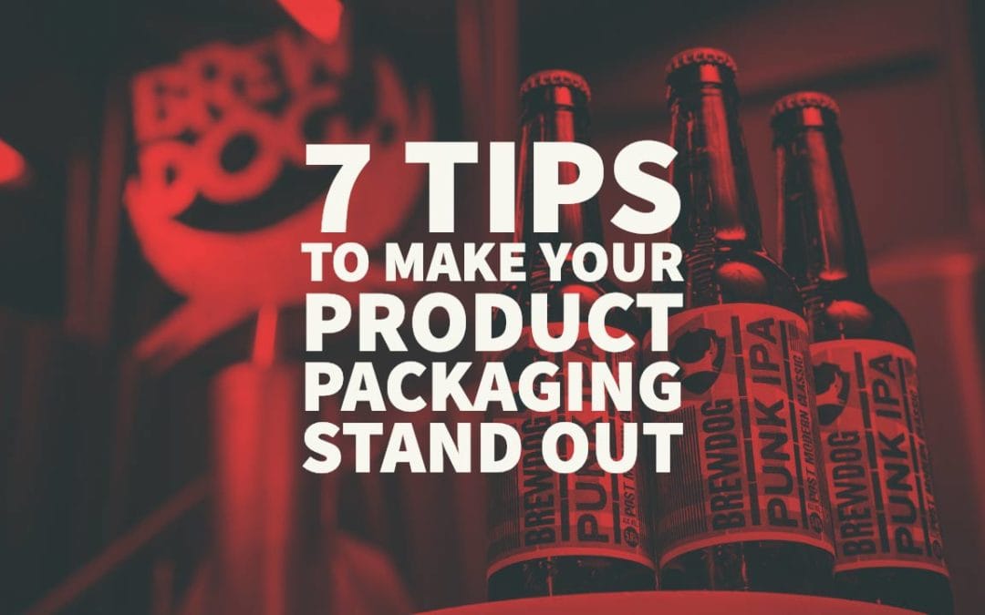 7 Tips To Make Your Product Packaging Stand Out
