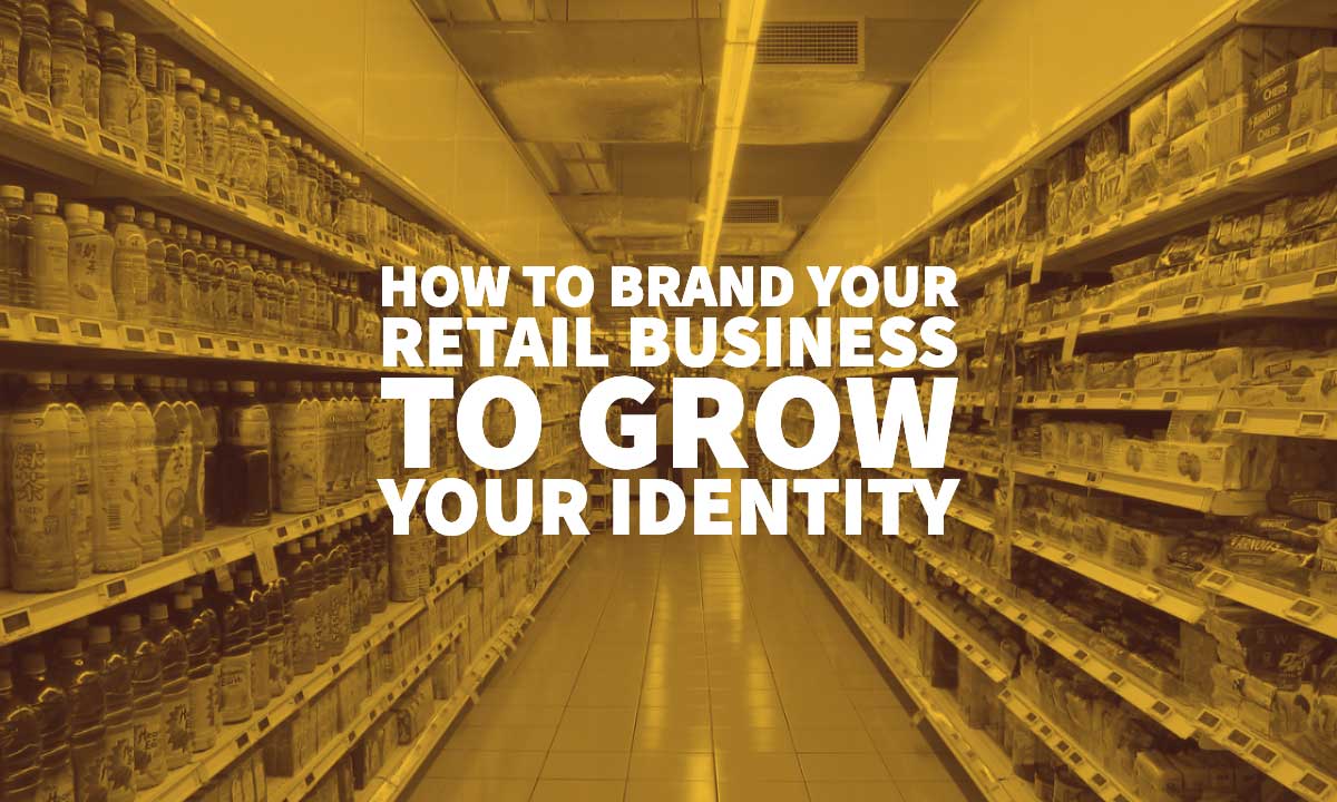 Brand Your Retail Business