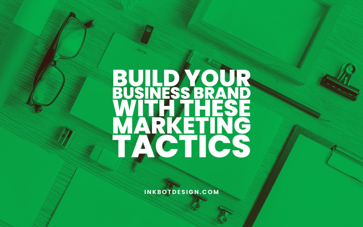 Build Business Brand Marketing Tactics