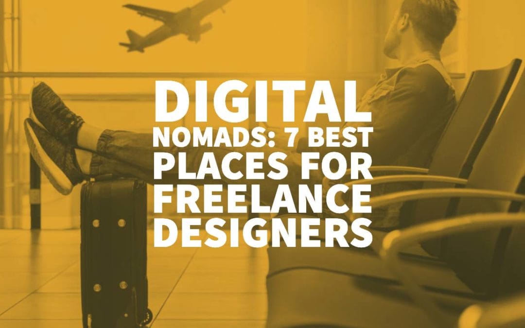 Digital Nomads: 7 Best Places for Freelance Designers