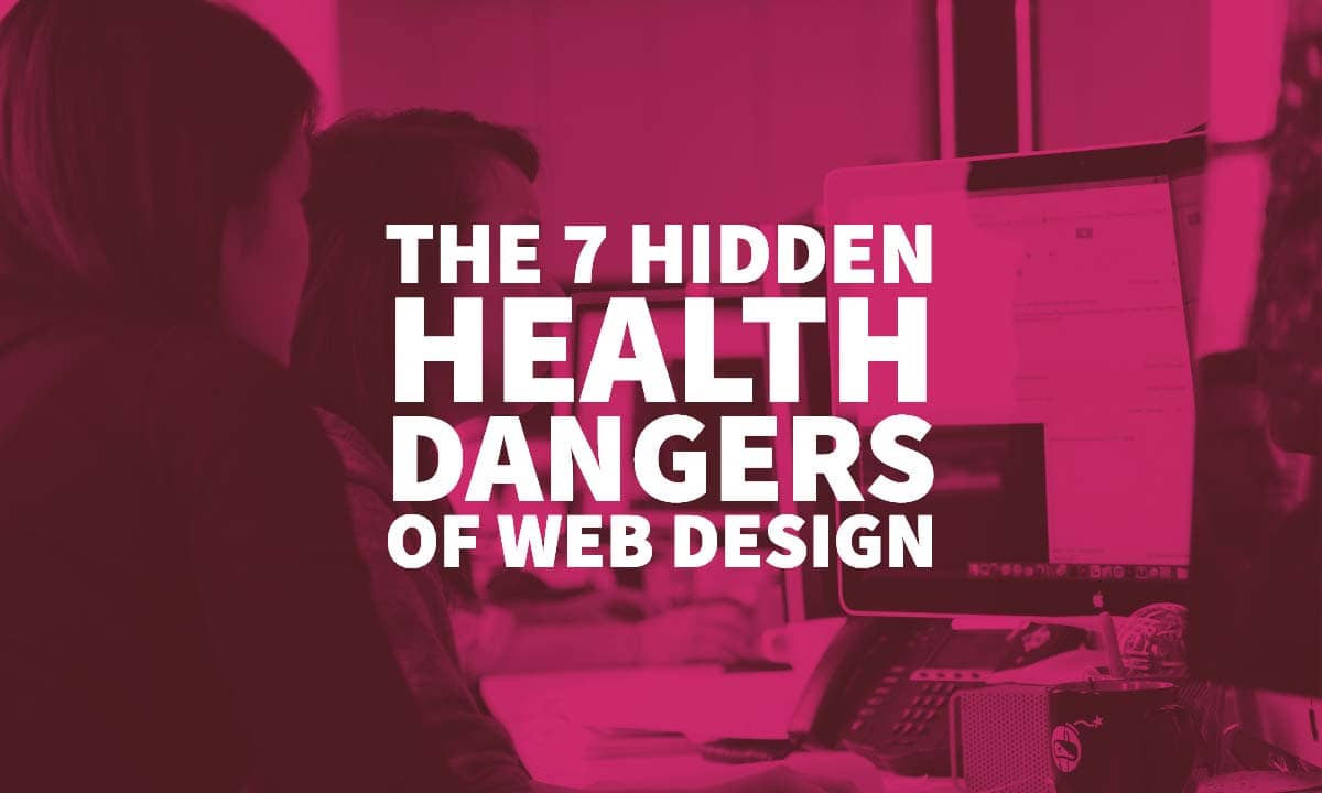Health Dangers Of Web Design