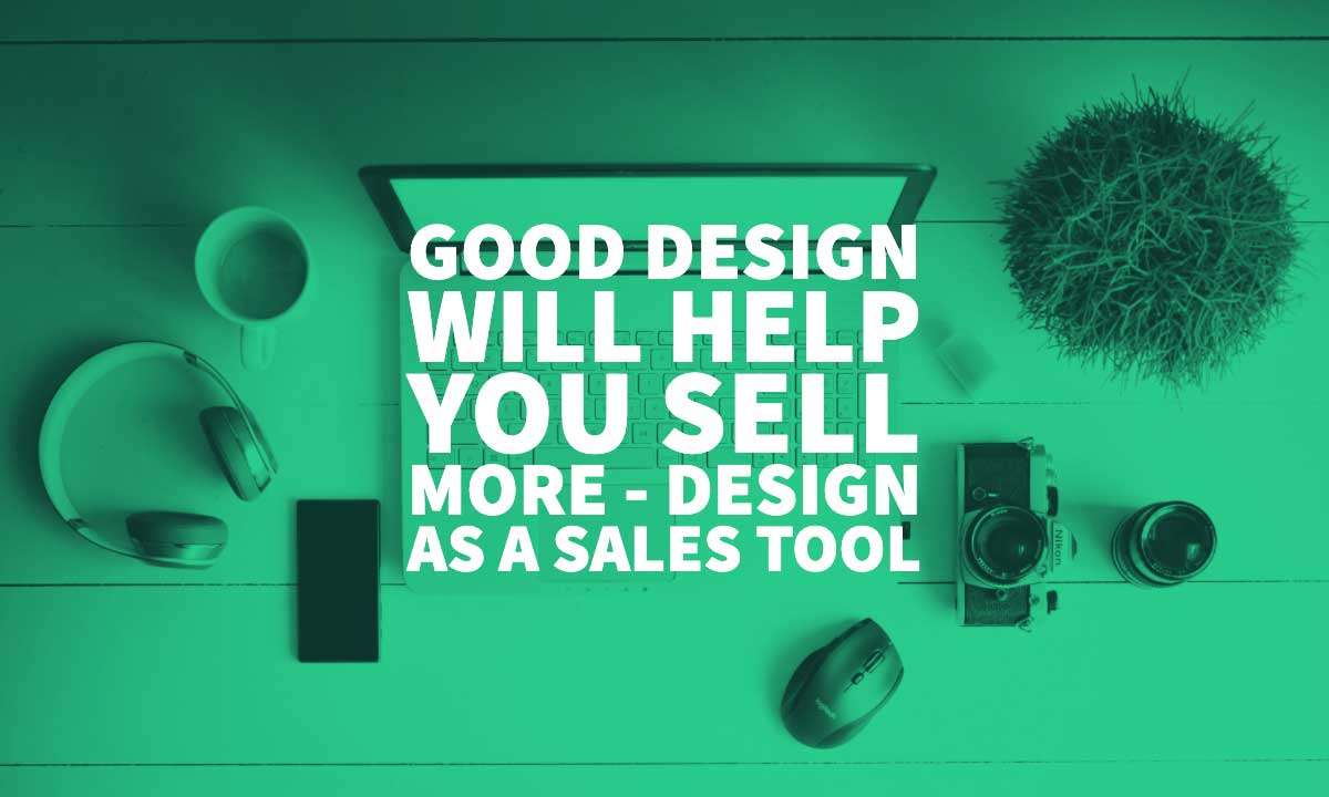 Design As A Sales Tool
