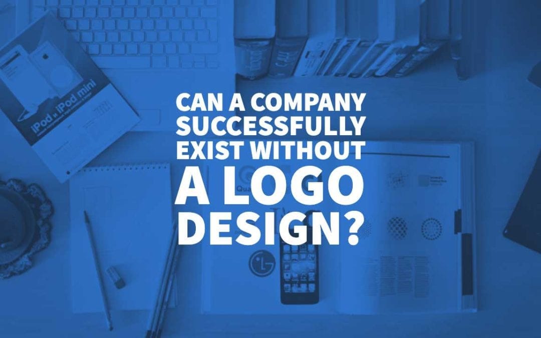 Can a Company Successfully Exist Without a Logo Design?