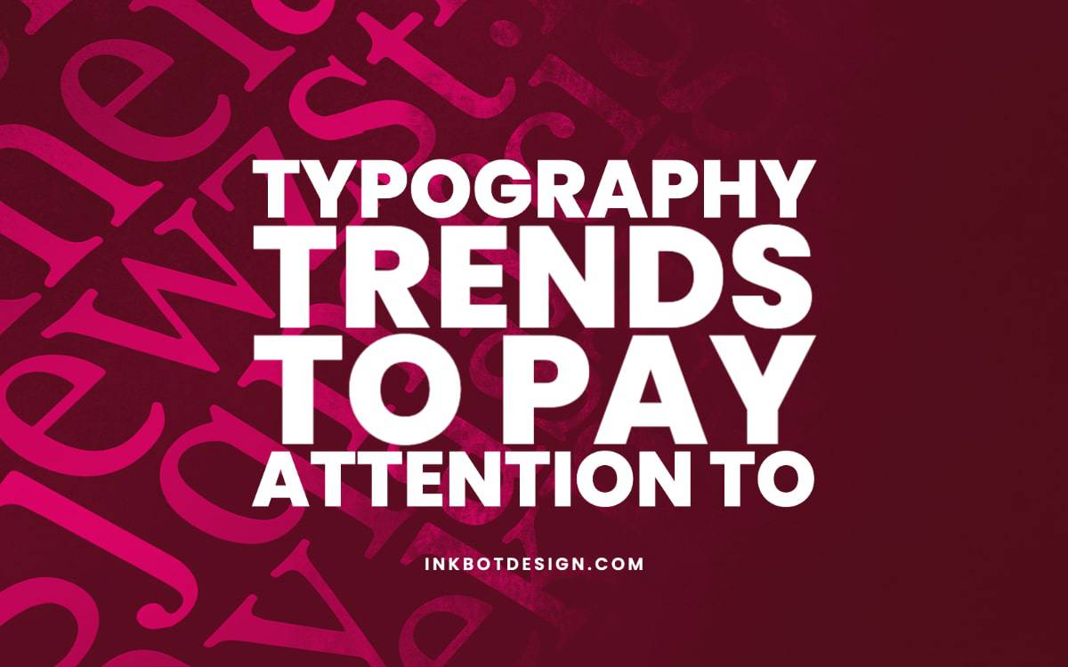 9 Typography Trends To Pay Attention To In November 2023