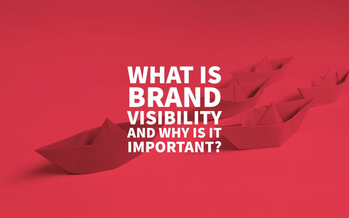 Importance Brand Visibility Strategies Business