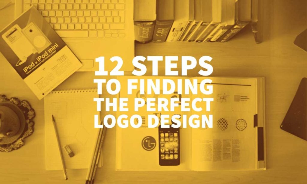 12 Steps To Finding The Perfect Logo Design -- Company Branding Tips