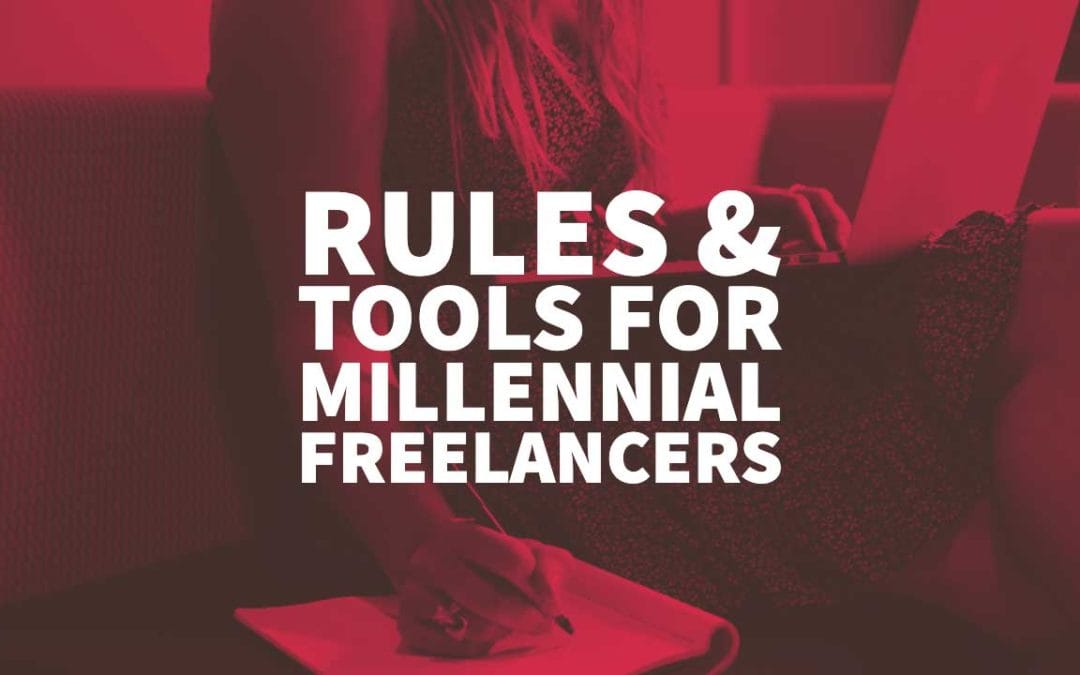Rules & Tools For Millennial Freelancers