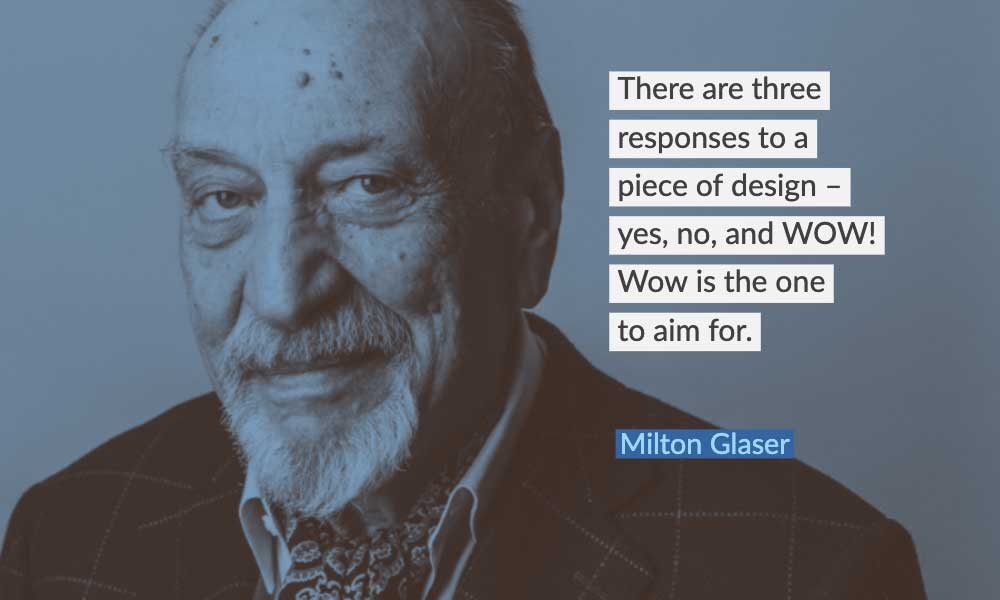 24 Resources Every Successful Design Team Needs 13 Milton Glaser Quote