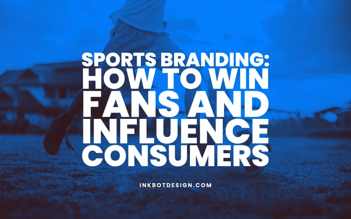Sports Branding: How To Win Fans And Influence Consumers