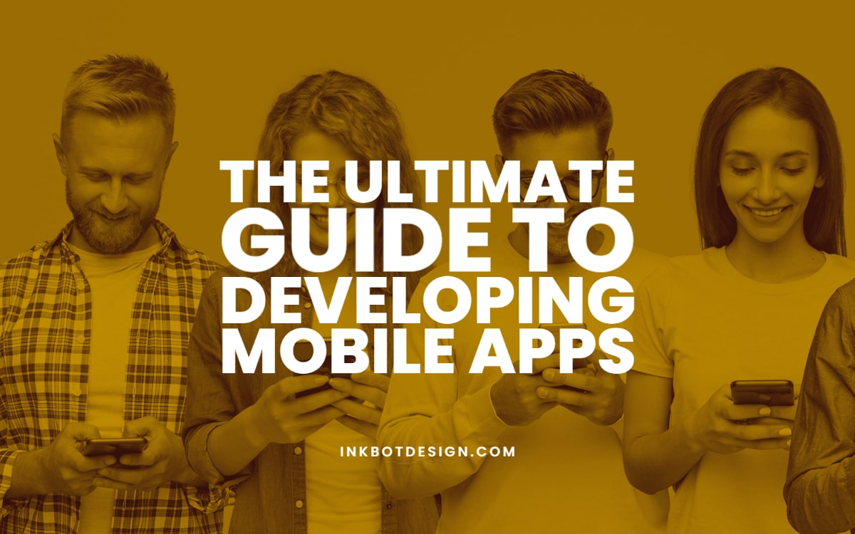 Ultimate Guide Developing Mobile Apps