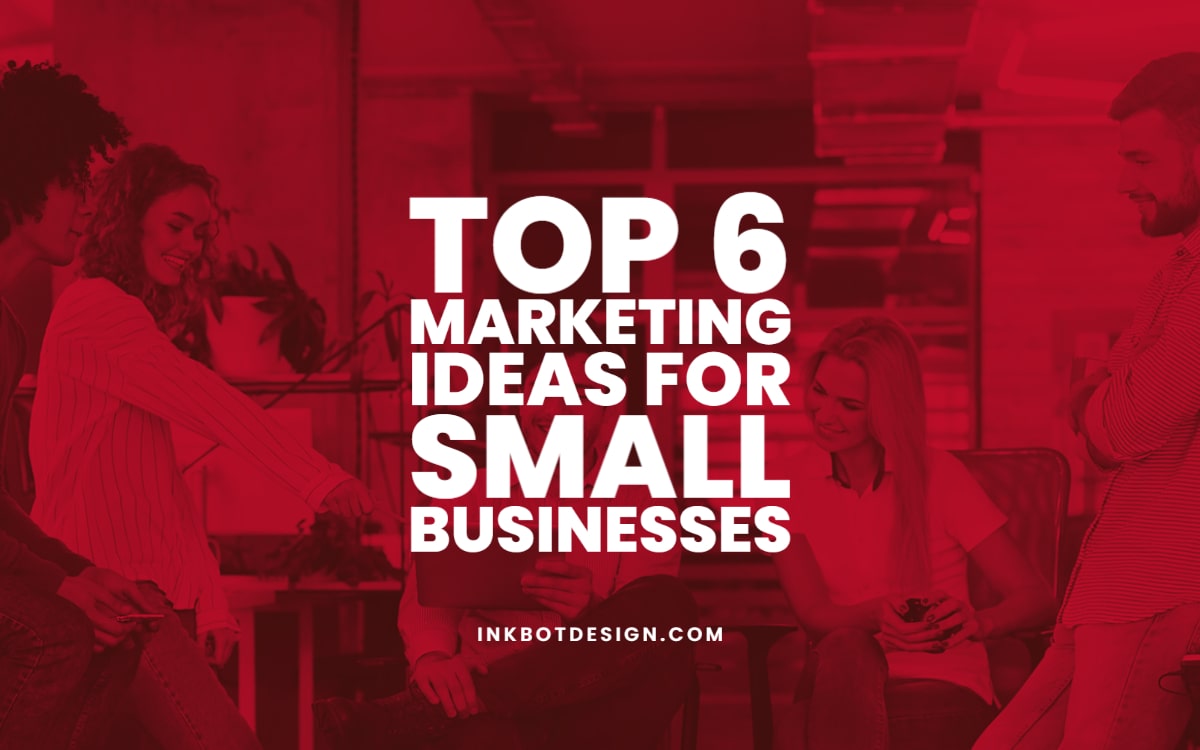 Best Marketing Ideas For Small Businesses