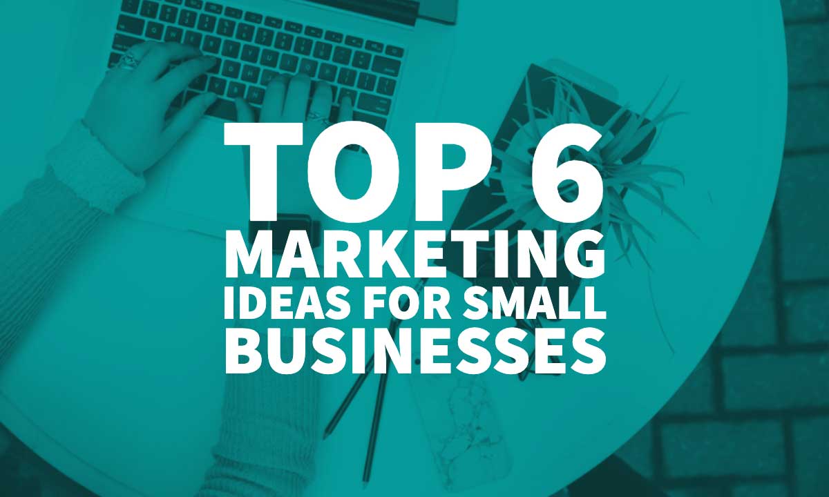 Marketing Ideas Small Businesses