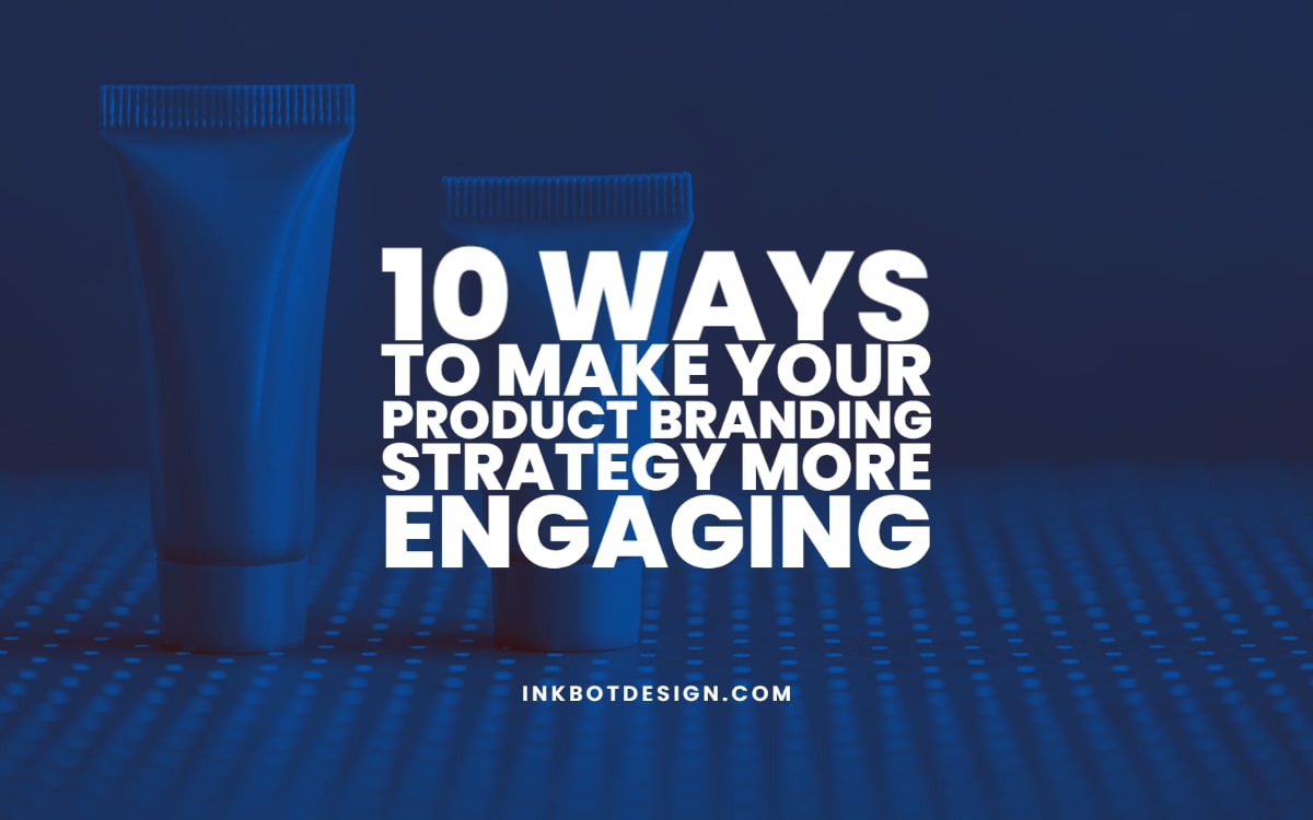 Product Branding Strategy Engaging