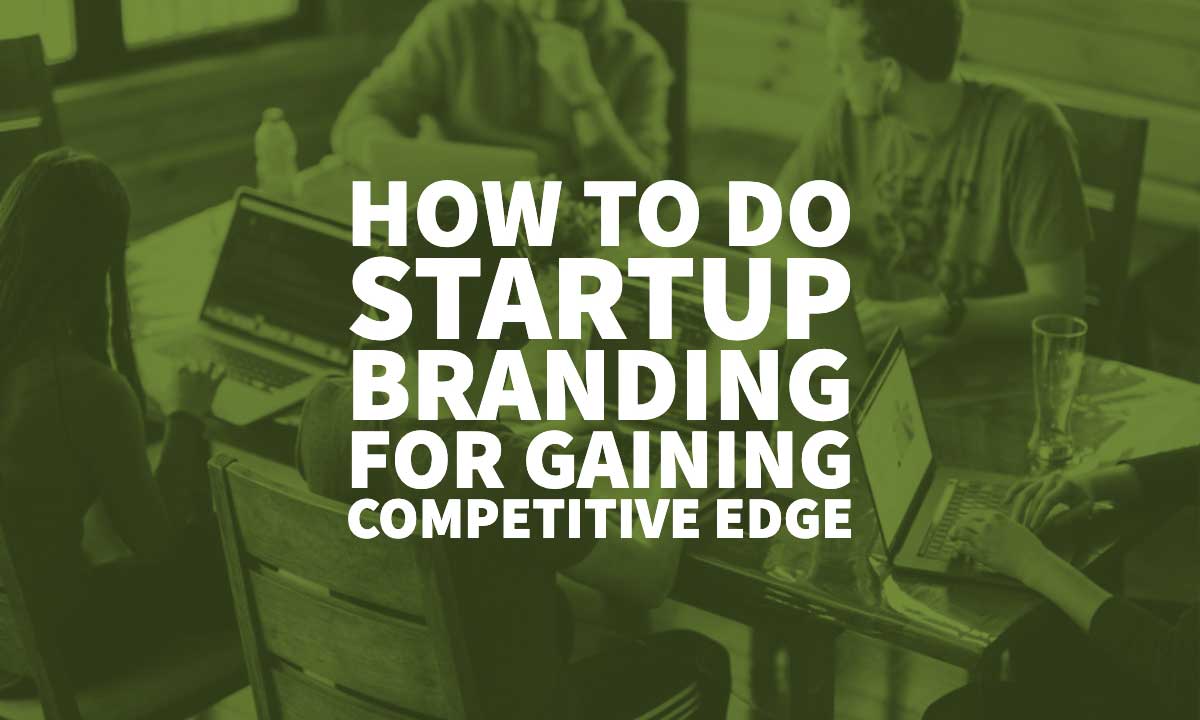 How To Do Startup Branding