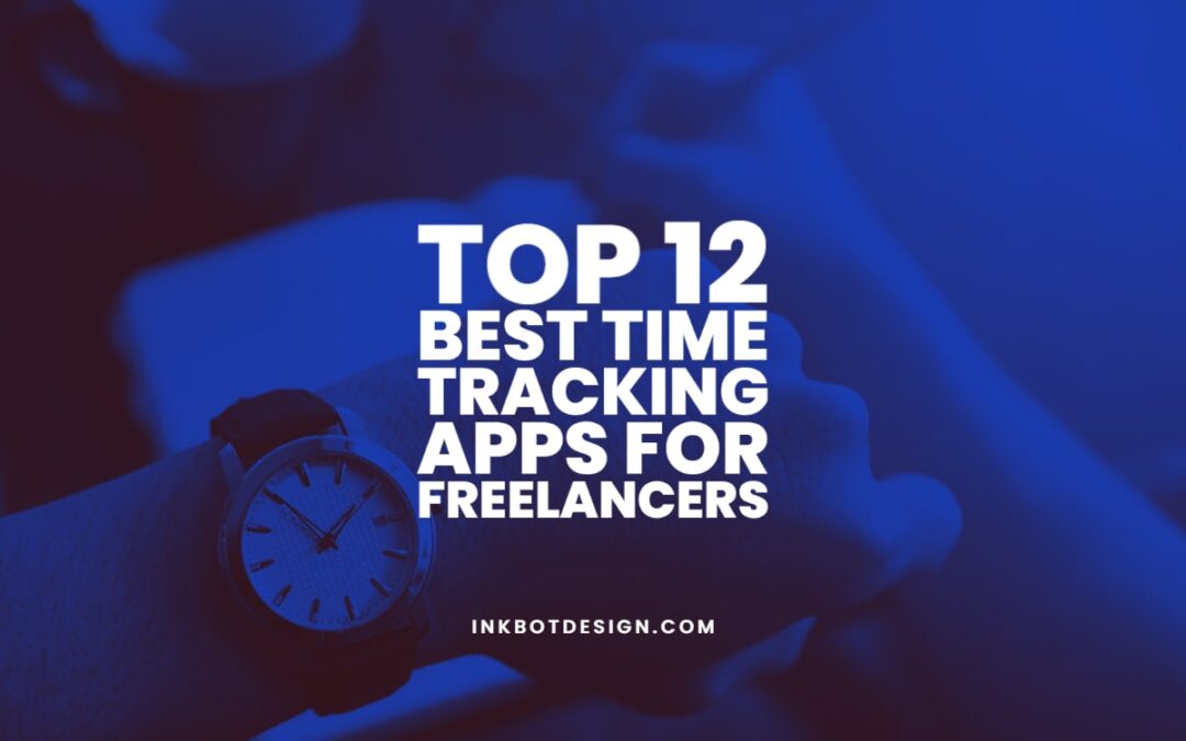 Top 12 Best Time Tracking Apps for Freelancers