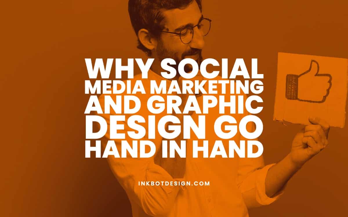 Social Media Marketing And Graphic Design Go Hand In Hand