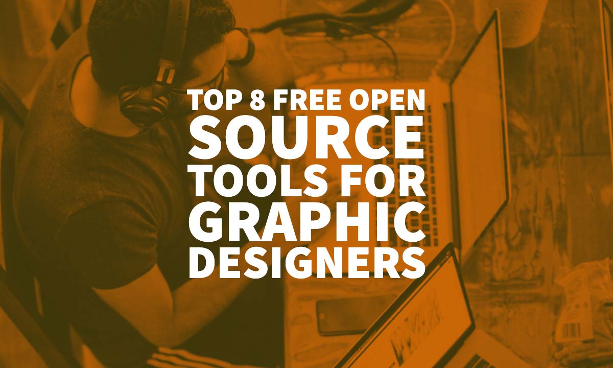 Top 8 Free Open Source Tools For Graphic Designers