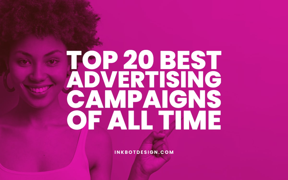 Top 20 Best Advertising Campaigns Of All Time 2024